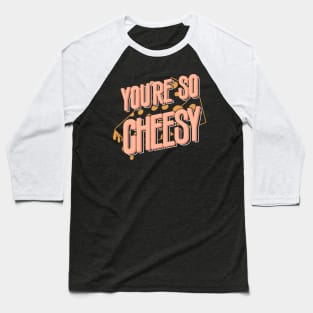 Cheesy Quote Illustration Baseball T-Shirt